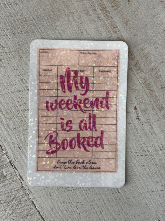 My Weekend is all Booked